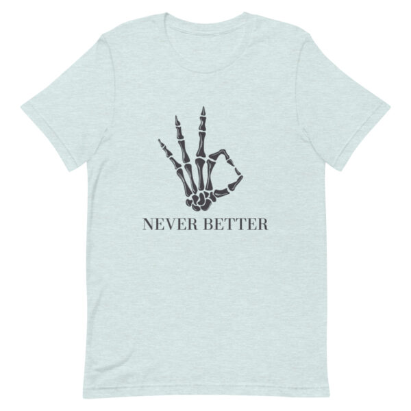 Never Better Skeleton – Funny Sarcastic Dead Inside Halloween Tee - Image 4