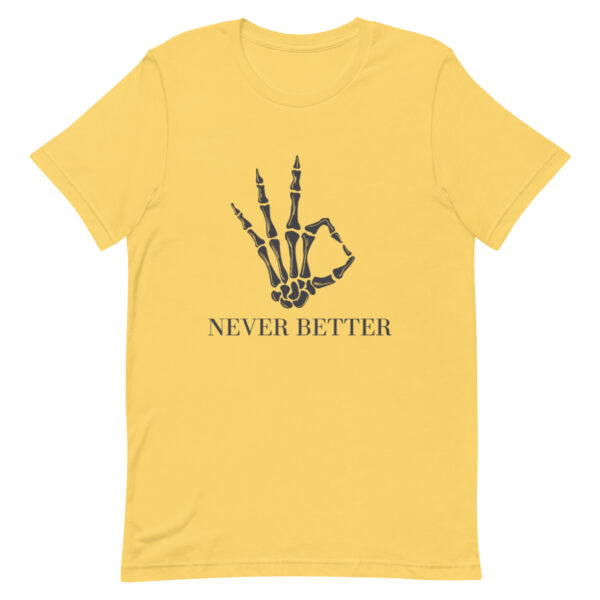 Never Better Skeleton – Funny Sarcastic Dead Inside Halloween Tee - Image 3