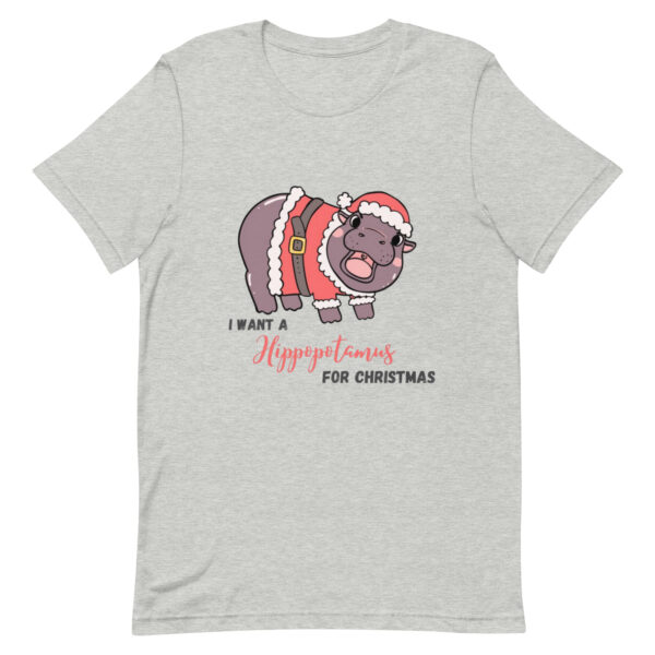 I Want a Hippopotamus for Christmas Funny Holiday Hippo Lovers Unisex t-shirt - Image 2