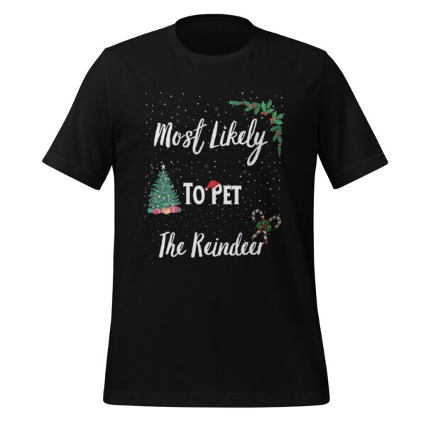 Most Likely to Pet the Reindeer - Funny Family Christmas Unisex t-shirt