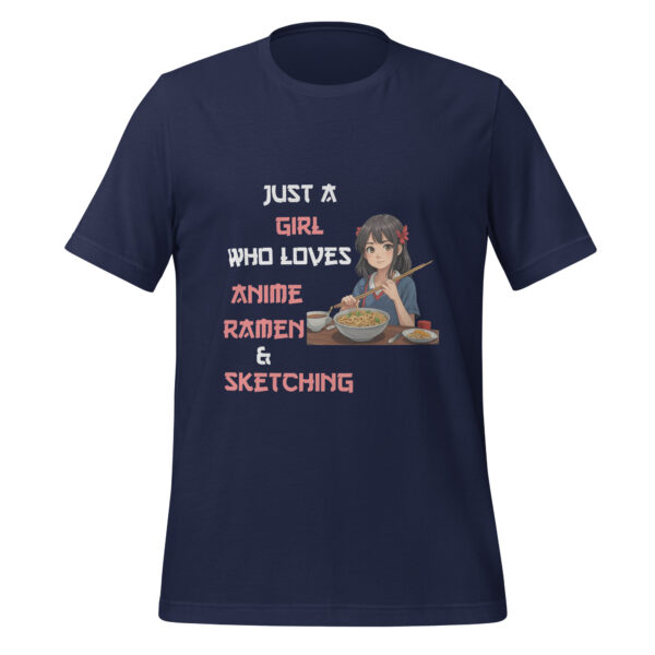 Just A Girl Who Loves Anime, Ramen, and Sketching - Japan Anime Unisex t-shirt - Image 3