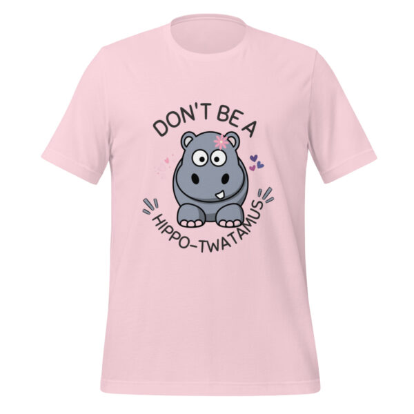 Don't Be A Hippo-Twatamus Funny Animal Humor Unisex t-shirt - Image 5